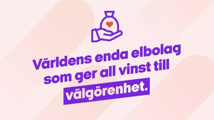 Var med och gör världen bättre – välj vart vår vinst ska gå.